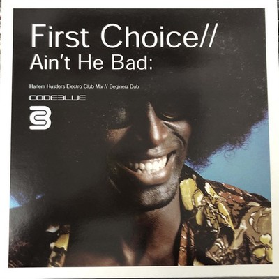 First Choice - Ain't He Bad - 12''