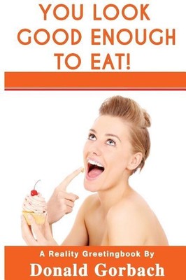 You Look Good Enough To Eat! by Donald Gorbach (English) Paperback Book