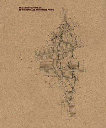 The Architecture of Enric Miralles and Carme Pinos by Dennis