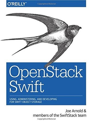 OPENSTACK SWIFT: USING, ADMINISTERING, AND DEVELOPING FOR By Joe Arnold **Mint**