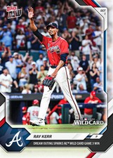 Ray Kerr Wildcard Dream Outing Game 3 Win 2026 MLB Topps NOW - Card 750 Presale