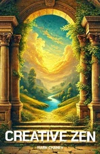 Creative Zen: Find The Flow, Overcome Procrastination, and Live Your Most Fulfil