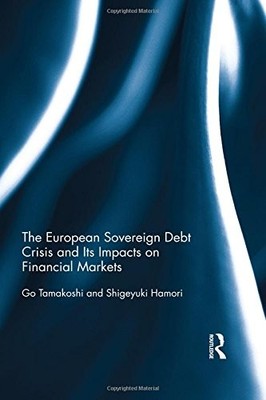 THE EUROPEAN SOVEREIGN DEBT CRISIS AND ITS IMPACTS ON By Go Tamakoshi NEW