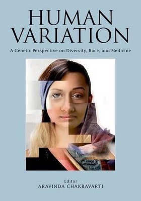 Human Variation: A Genetic Perspective on Diversity, Race, and Medicine by Aravi