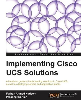 Implementing Cisco UCS Solutions: Cisco Unified Computer System is a powerful so