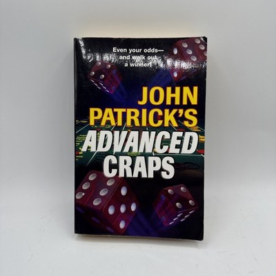 Advanced Craps by John Patrick (2006, Paperback) Gambling to Even your Odds