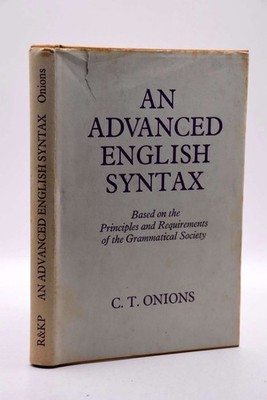 An Advanced English Syntax: Based on the Principles and Requirements of the Gram