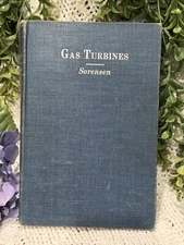 Gas Turbines H.A. Sorensen 1951 1st Ed Ronald Press Jet Propulsion Engineering
