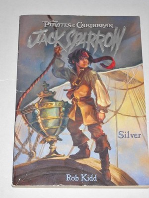 Silver (Pirates of the Caribbean: Jack Sparrow #6)