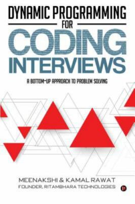 Dynamic Programming for Coding Interviews : A Bottom-Up Approach to Problem...