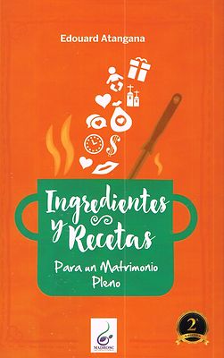 Ingredientes y Recetas para un Matrimonio Pleno by Edouard Atangana (2017,...