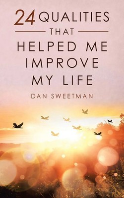24 Qualities That Helped Me Improve My Life Dan Sweetman Taschenbuch Englisch