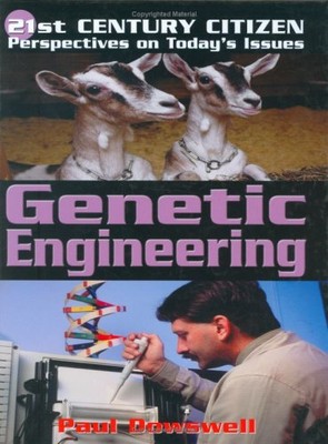 21st Century Citizen: Genetic Engineering,P Dowswell