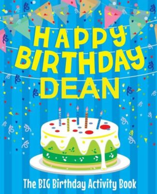 Happy Birthday Dean - The Big Birthday Activity Book: (Personalized Childre...