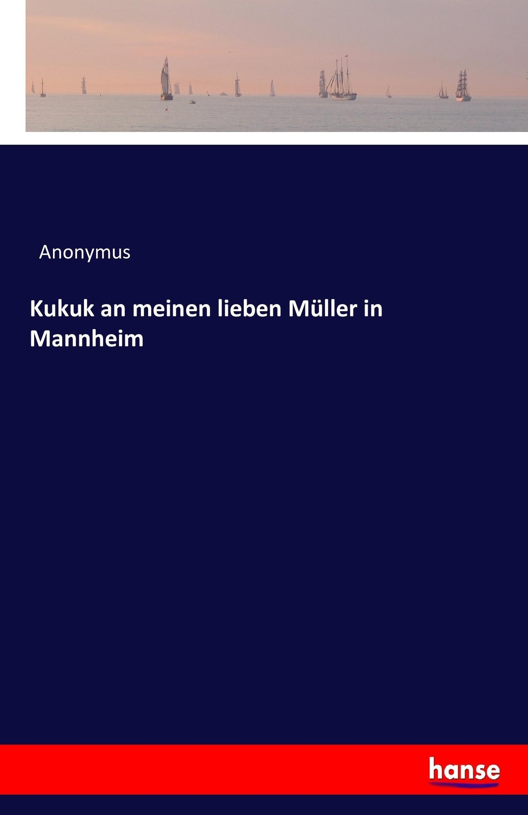 Kukuk An Meinen Lieben Müller In Mannheim Anonymus Taschenbuch