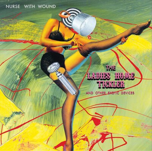 Nurse With Wound The Ladies Home Tickler and Other Exotic Devices (Vinyl LP)
