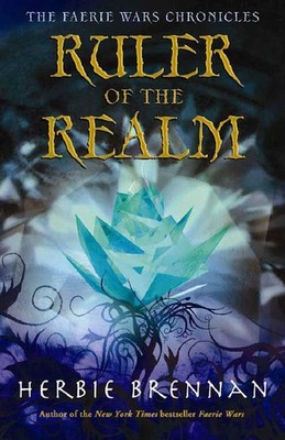 Ruler of the Realm (Faerie Wars Chronicles) - Brennan, Herbie - Good - See c...