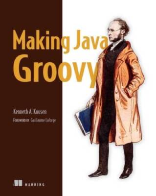 Making Java Groovy - Paperback By Kousen, Ken - GOOD