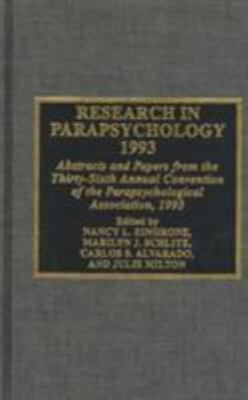 Research in Parapsychology 1993: Abstracts and Papers from the Thirty-Sixth Ann