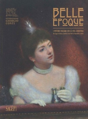 Neues Buch - Belle Epoque. Die italienischen Maler des modernen Lebens. Legierung Und Fett