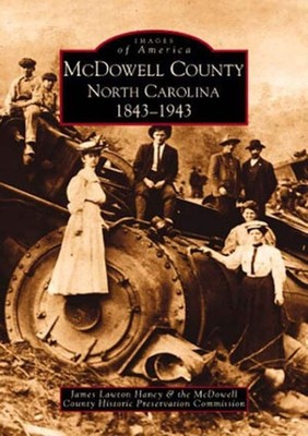 NEW Arcadia Publishing McDowell County, North Carolina 1843-1943, NC 97807385147
