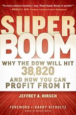 SUPER BOOM: WHY THE DOW JONES WILL HIT 38,820 AND HOW YOU By Jeffrey A. Hirsch