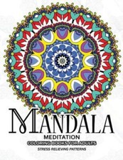 Mandala Meditation Coloring Books For Adults: Meditation And Creativity Str...