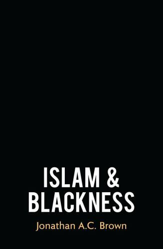 Islam and Blackness by Jonathan A. C. Brown (2022, Hardcover)