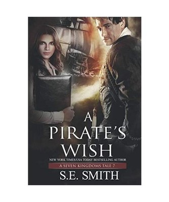 A Pirate's Wish [A Seven Kingdoms Tale, Band 7], Smith, S.E.