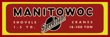 Manitowoc Shovels  and Cranes Metal Sign 6" x 18" or 8x24 Free domestic shipping