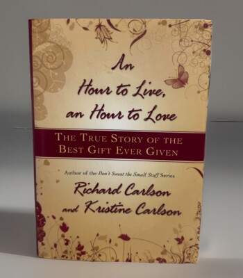An Hour to Live, an Hour to Love : The True Story of the Best Gift Ever Given