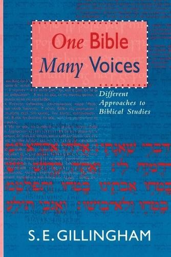 One Bible, Many Voices – Different Approaches To Biblical Studies Gillingham