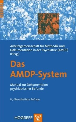 Das AMDP-System: Manual zur Dokumentation psychiatrischer Befunde Manual zur Dok