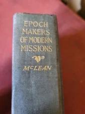 Epoch Makers of Modern Missions by Archibald McLean