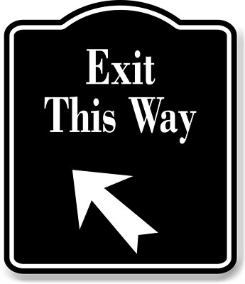 Exit This Way 45 Degree Up Left Arrow BLACK Aluminum Composite Sign