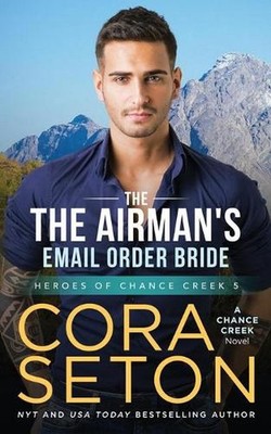 The Airman's E-Mail Order Bride by Cora Seton (English) Paperback Book