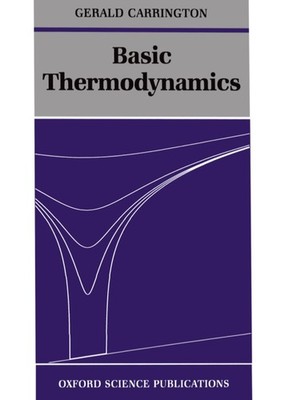 Basic Thermodynamics (Oxford Science Publications) - paperback Carrington, G...