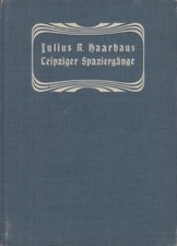Buch: Leipziger Spaziergänge, Haarhaus, Julius R., Verlag Fr. Wilh. Grunow