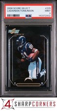2006 SCORE SELECT #225 LADAINIAN TOMLINSON HOF POP 1 PSA 9