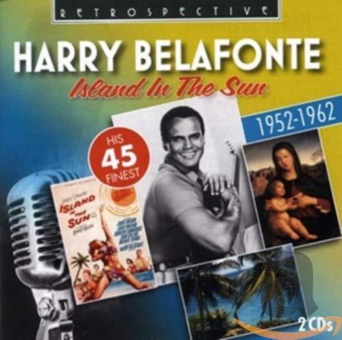 Harry Belafonte Harry Belafonte: Island In the Sun, His 45 Finest Double CD