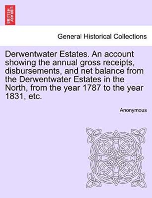 Anonymous - Derwentwater Estates. An account showing the annual gross  - X555z