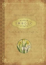Imbolc: Rituals, Recipes & Lore for Brigid's Day (Llewellyn's Sabbat Essentials