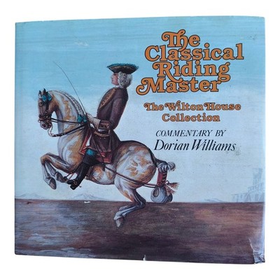 The Classical Riding Master - Wilton House Collection Dorian Williams
