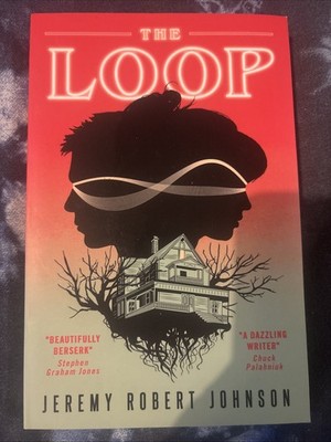 The Loop By Jeremy Robert Johnson Paperback