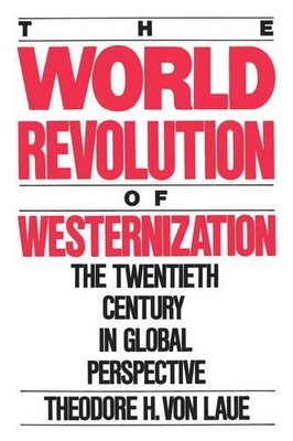 World Revolution of Westernization:..., Von Laue, Theod