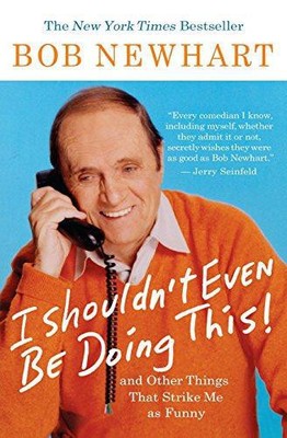 Ich sollte das nicht einmal tun: Und andere Dinge, die zuschlagen... - Newhart, Bob