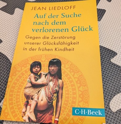 Auf der Suche nach dem verlorenen Glück. J. Liedloff