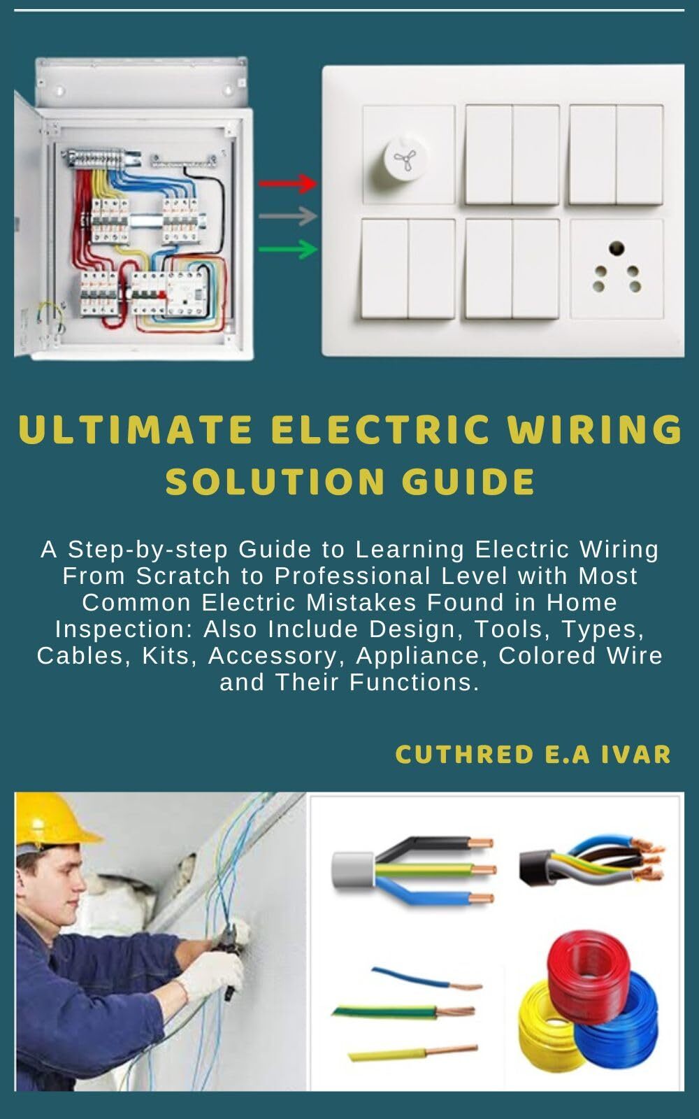 Cuthred E a Ivar Ultimate Electric Wiring Solution Guide (Tascabile)