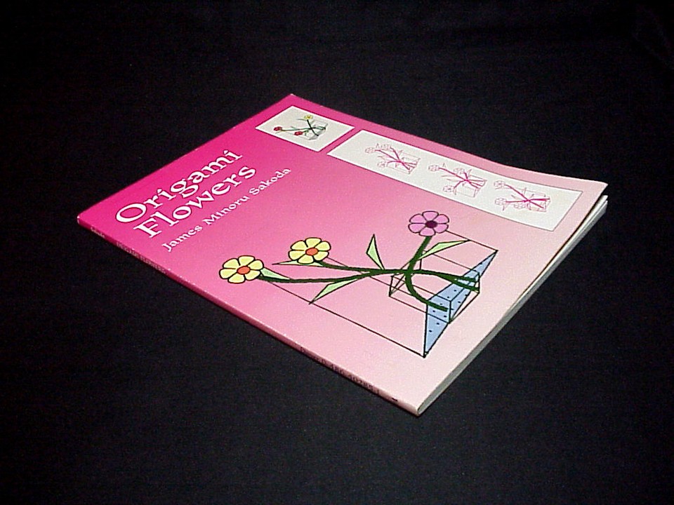 1999 ORIGAMI FLOWERS JAMES MINORU SAKODA JAPANESE TRADITIONS SOFT COVERED BOOK eBay