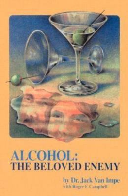 Alcohol the Beloved Enemy: - Paperback By Jack Van Impe - GOOD